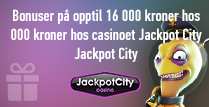 Bonuser på opptil 16 000 kroner hos casinoet Jackpot City
