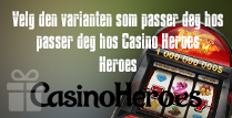 Velg den varianten som passer deg hos Casino Heroes